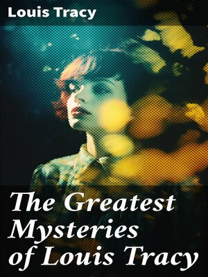 cover image of The Greatest Mysteries of Louis Tracy